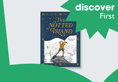 Discover First: Get one of 100 copies of The Notted Island for a young booklover before it hits bookshops