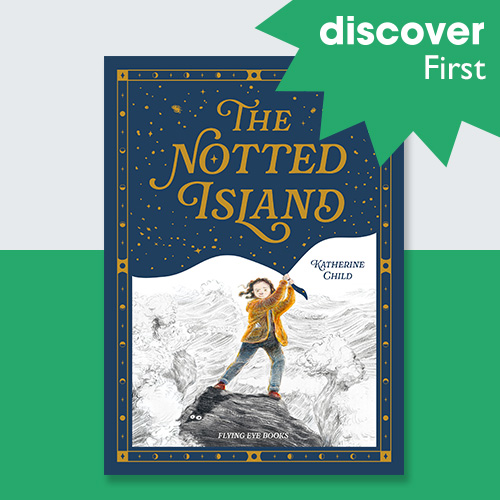  Discover First: The Notted Island by Katherine Child