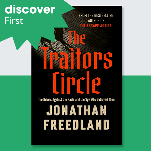 Discover First: Get one of 100 copies of The Traitors Circle by Jonathan Freedland before it hits bookshops
