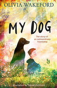 About My Dog written by Olivia Wakeford and illustrated by David Litchfield