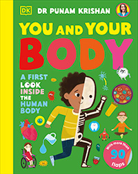 You and Your Brody: A First Look Inside the Human Body by Dr Punam Krishan