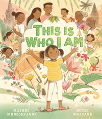 This is Who I Am written by Rashmi Sirdeshpande and illustrated by Ruchi Mhasane