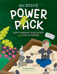 My Body's Power Pack: How to Manage your Energy and Stay in Charge! written by Sandhya Menon and Kushla Ross