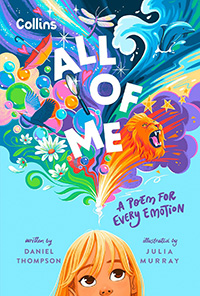 All of Me: A Poem for Every Emotion written by Daniel Thompson and illustrated by Julia Murray