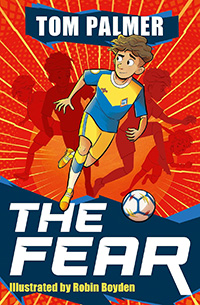 The Fear written by Tom Palmer and illustrated by Robin Boyden 