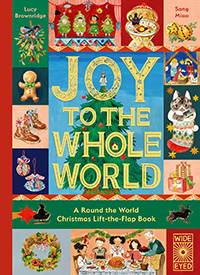 Joy to the Whole World! written by Lucy Brownridge and illustrated by Sang Miao