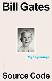 Source Code: My Beginnings by Bill Gates