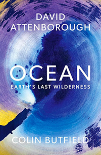 Ocean: Earth's Last Wilderness by Sir David Attenborough & Colin Butfield