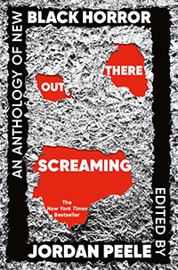 Out There Screaming: An Anthology of New Black Horror by Jordan Peele